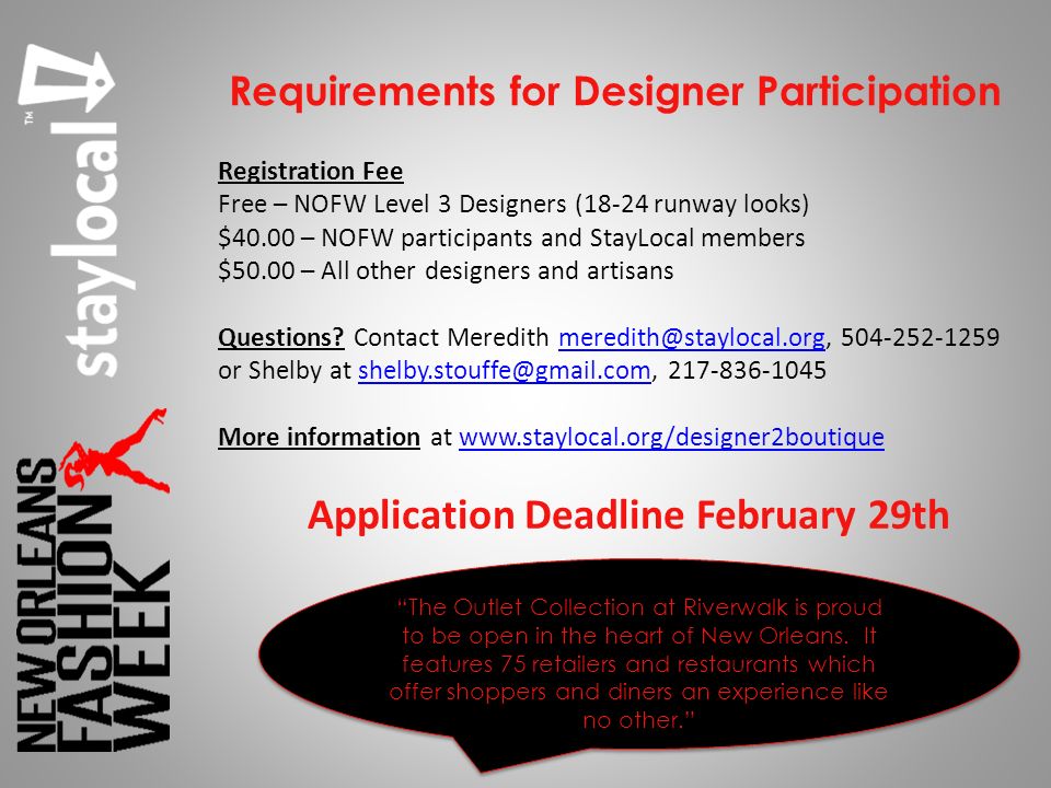 Registration Fee Free – NOFW Level 3 Designers (18-24 runway looks) $40.00 – NOFW participants and StayLocal members $50.00 – All other designers and artisans Questions.