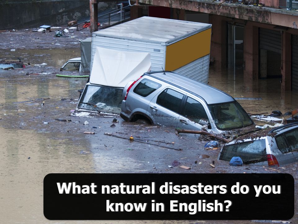What natural disasters do you know in English