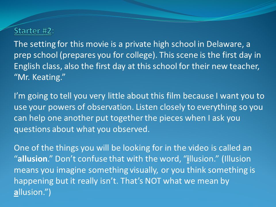The setting for this movie is a private high school in Delaware, a prep school (prepares you for college).