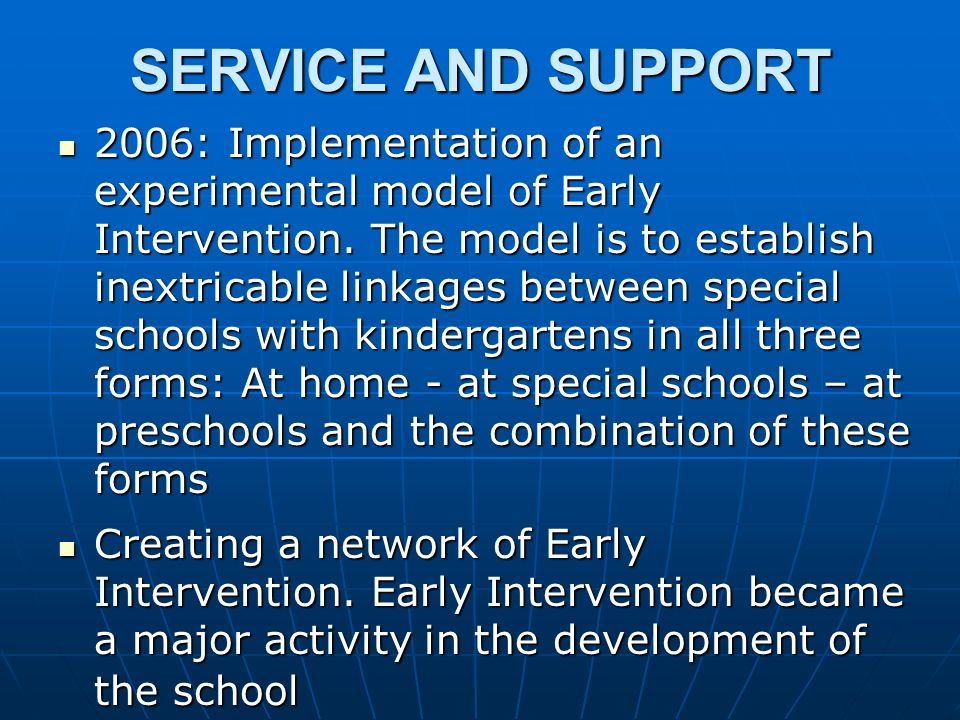 SERVICE AND SUPPORT 2006: Implementation of an experimental model of Early Intervention.