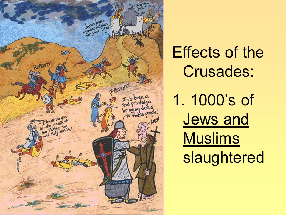Effects of the Crusades: ’s of Jews and Muslims slaughtered