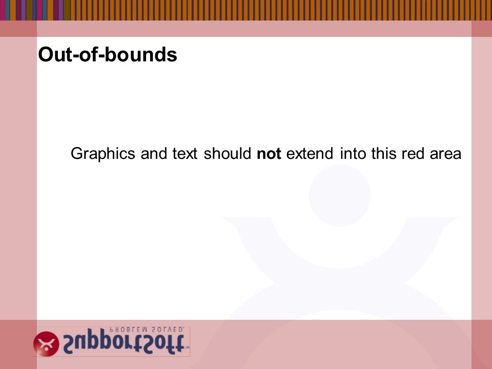 9 Out-of-bounds Graphics and text should not extend into this red area