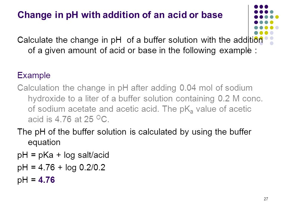 1 Buffer 2 Ph Log H Or 3 O 27 Change In Ph With Addition Of An Acid Or Base Calculate The