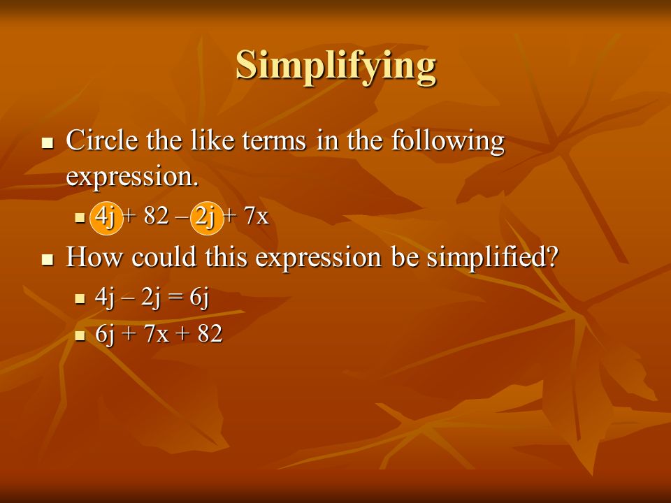 Simplifying Circle the like terms in the following expression.
