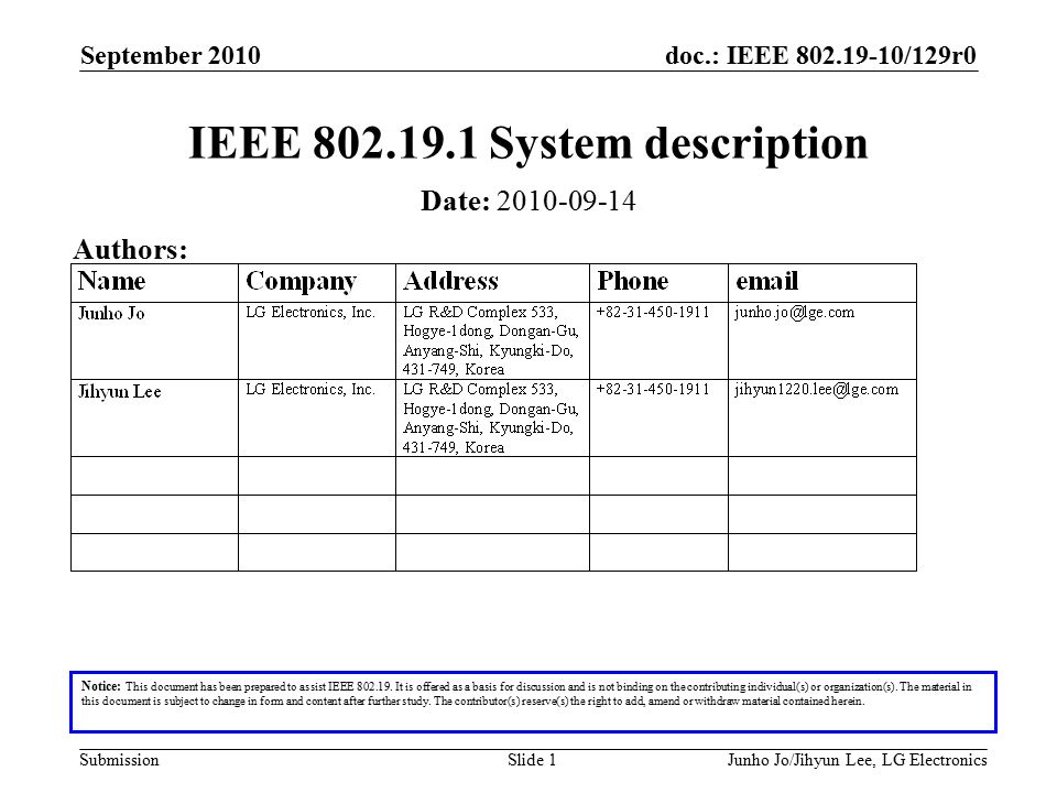 doc.: IEEE /129r0 Submission September 2010 Junho Jo/Jihyun Lee, LG ElectronicsSlide 1 IEEE System description Notice: This document has been prepared to assist IEEE