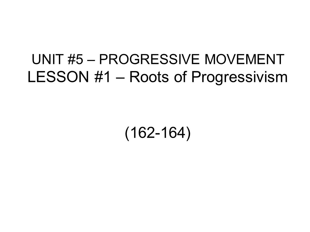 worksheet Progressive Era Worksheet unit 5 progressive movement lesson 1 roots of progressivism 162 164
