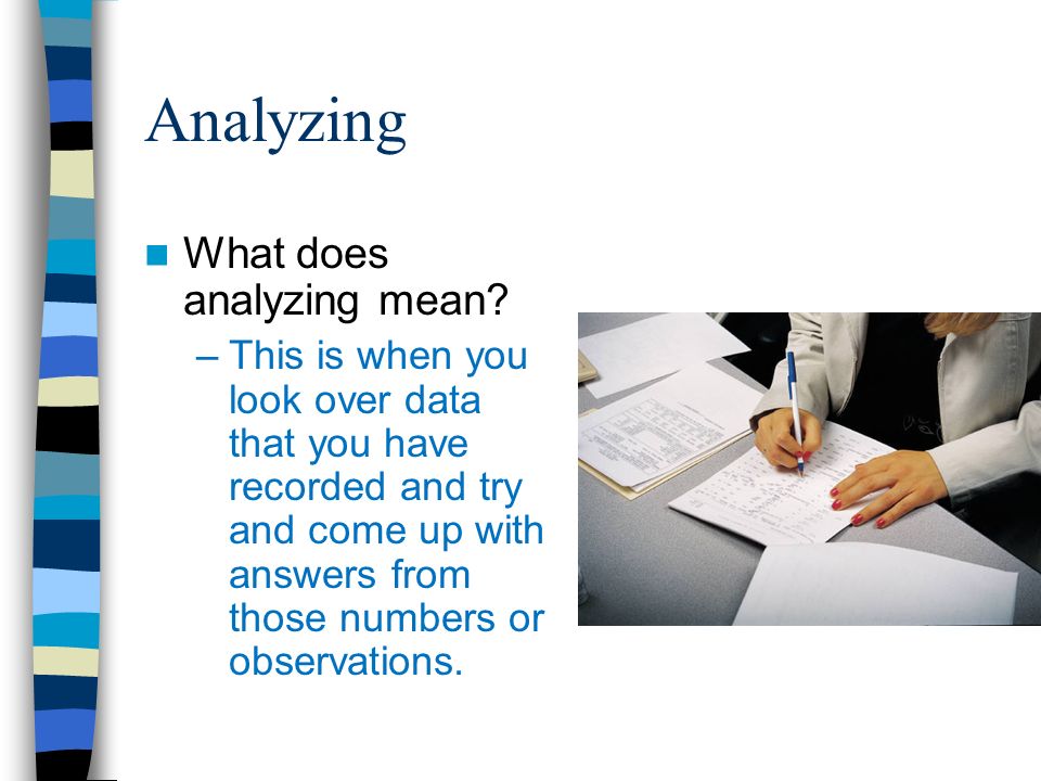 Analyzing What does analyzing mean.