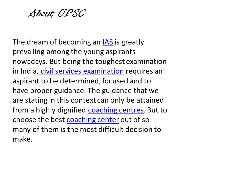 About UPSC The dream of becoming an IAS is greatly prevailing among the young aspirants nowadays.
