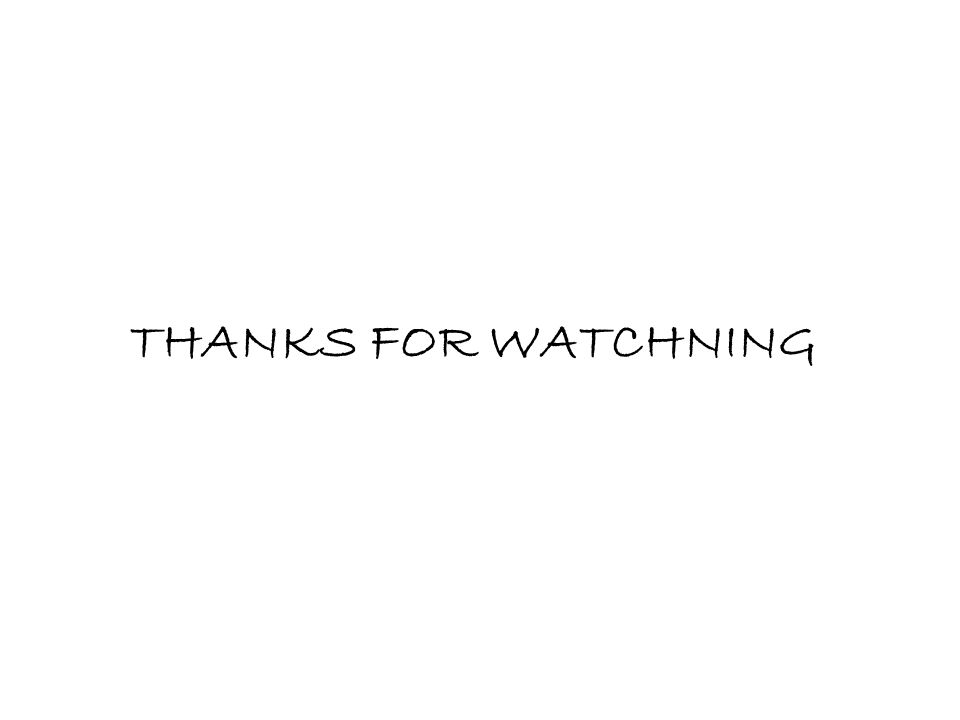 THANKS FOR WATCHNING
