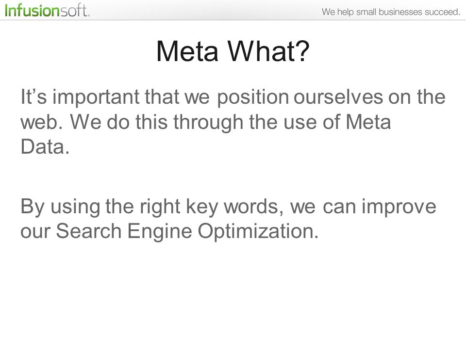 Meta What. It’s important that we position ourselves on the web.