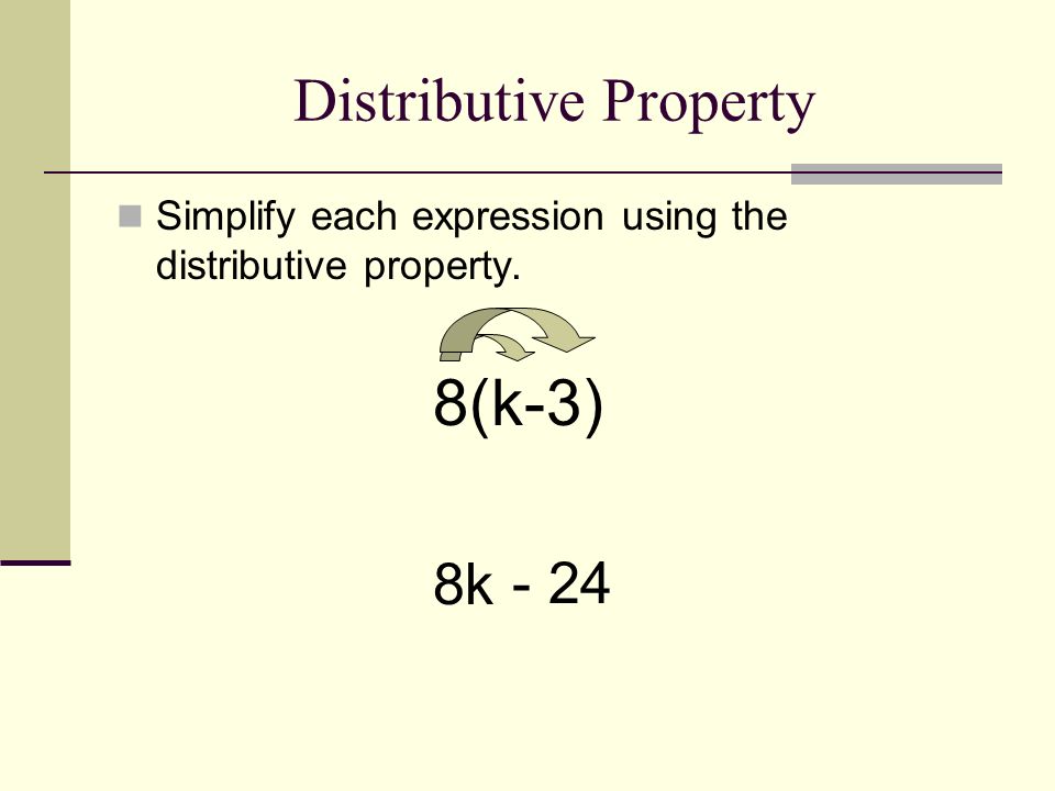 Solving Multi Step Equations One At A Time Ppt Download 4 Distributive Property Simplify Each Expression Using The 8 K 3 8k 24