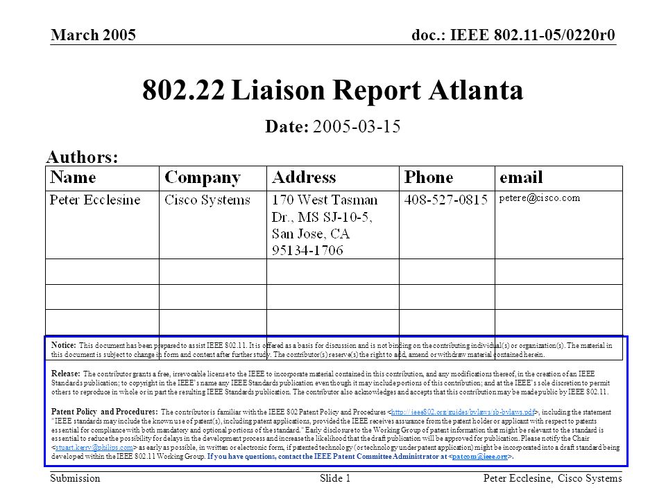 doc.: IEEE /0220r0 Submission March 2005 Peter Ecclesine, Cisco SystemsSlide Liaison Report Atlanta Notice: This document has been prepared to assist IEEE