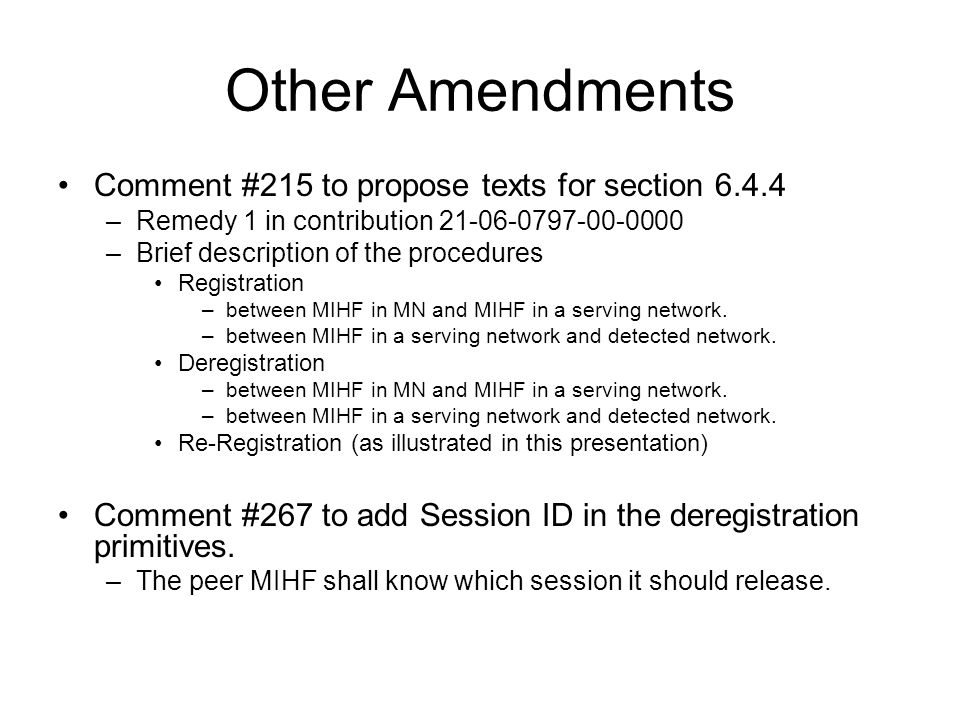 Other Amendments Comment #215 to propose texts for section –Remedy 1 in contribution –Brief description of the procedures Registration –between MIHF in MN and MIHF in a serving network.