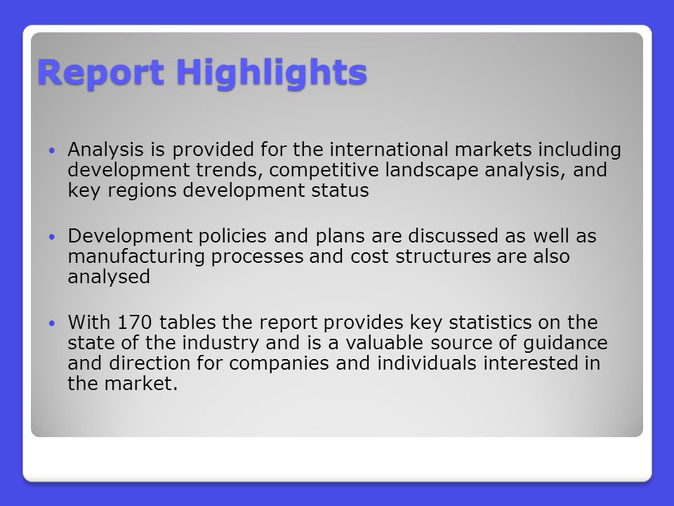 Report Highlights Analysis is provided for the international markets including development trends, competitive landscape analysis, and key regions development status Development policies and plans are discussed as well as manufacturing processes and cost structures are also analysed With 170 tables the report provides key statistics on the state of the industry and is a valuable source of guidance and direction for companies and individuals interested in the market.