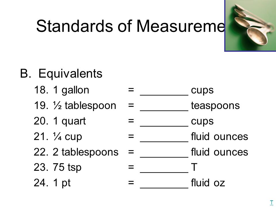 Standards of Measurement B.Equivalents gallon 19.