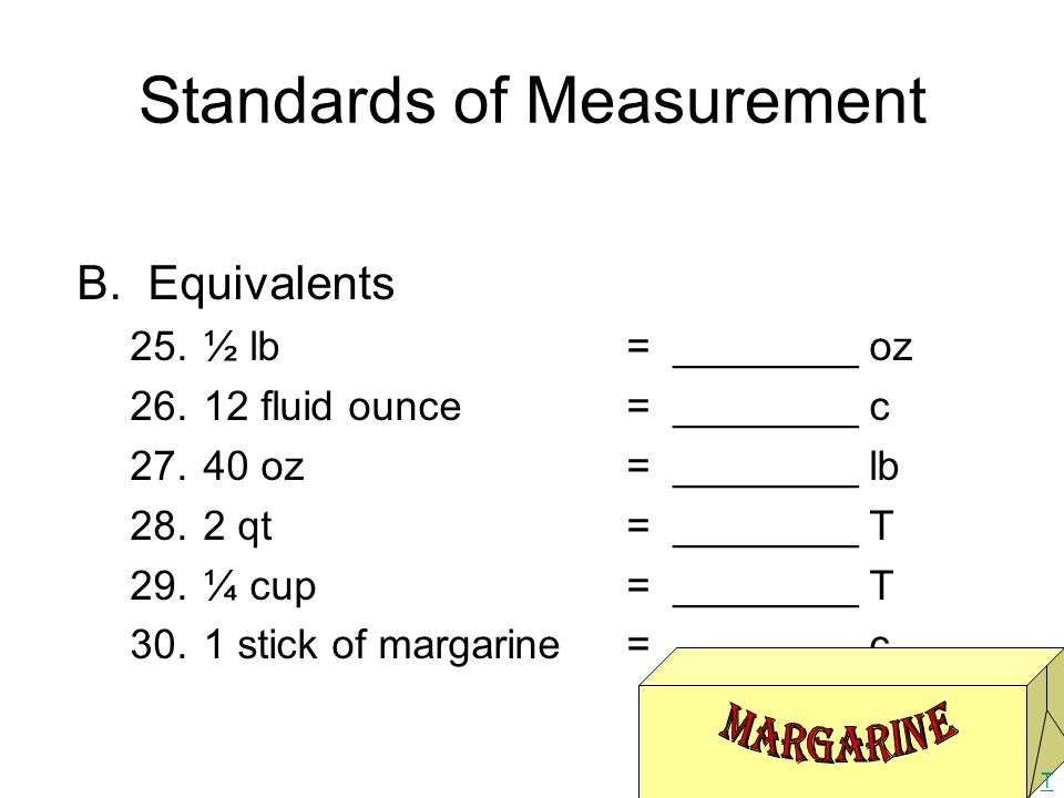 Standards of Measurement B.Equivalents 25. ½ lb 26.