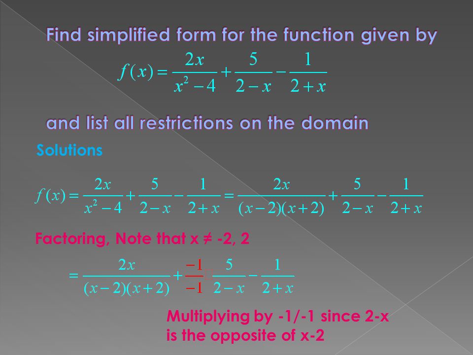 Solutions Factoring, Note that x ≠ -2, 2 Multiplying by -1/-1 since 2-x is the opposite of x-2