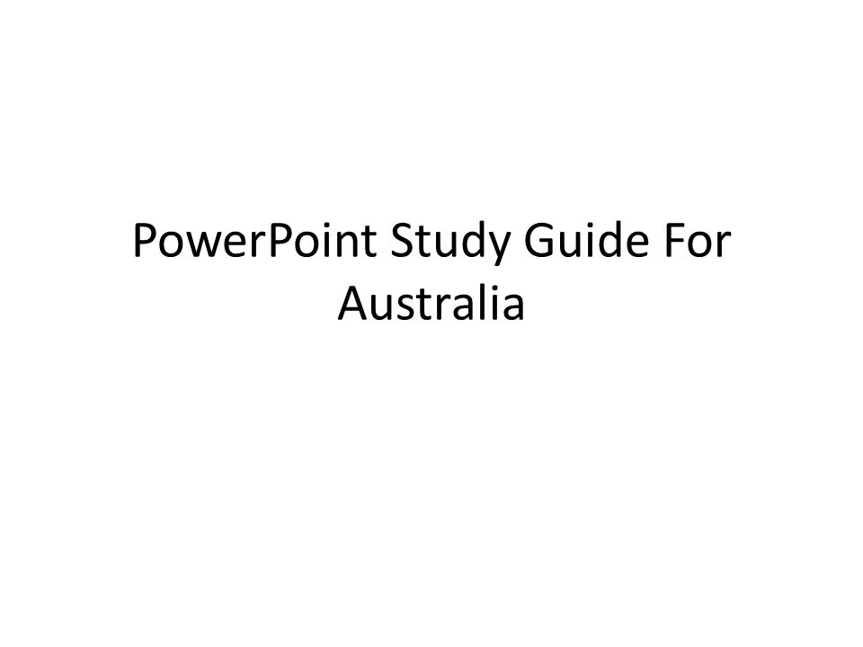 PowerPoint Study Guide For Australia