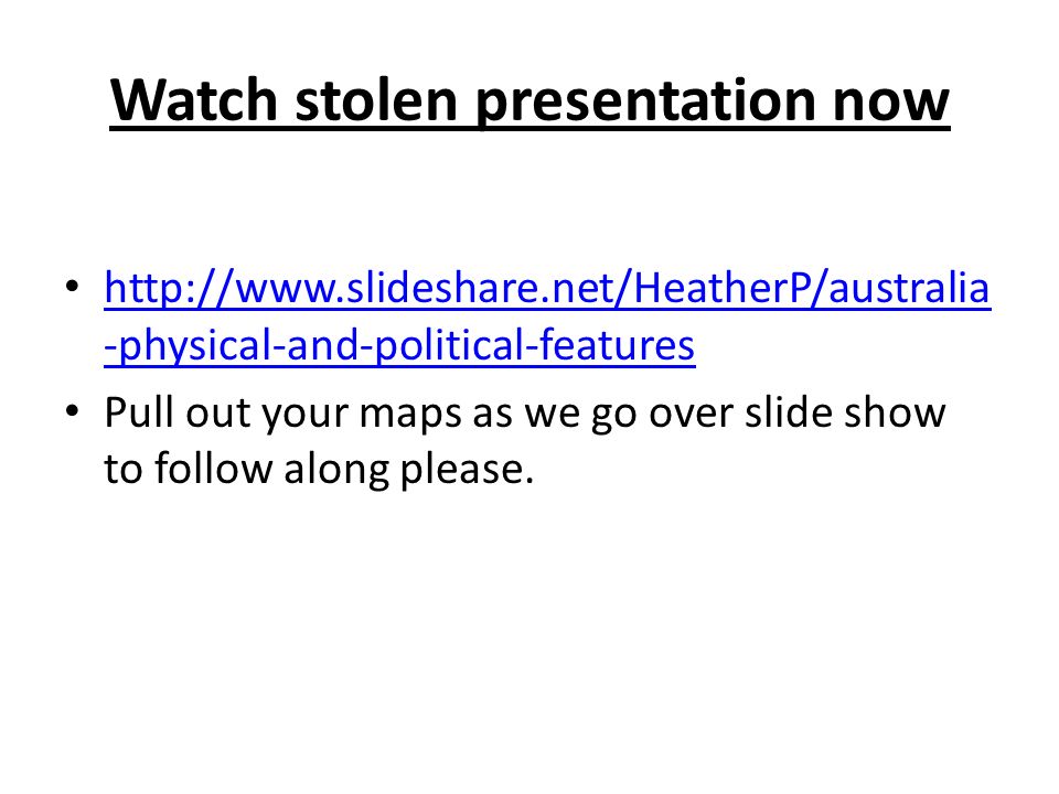 Watch stolen presentation now   -physical-and-political-features   -physical-and-political-features Pull out your maps as we go over slide show to follow along please.