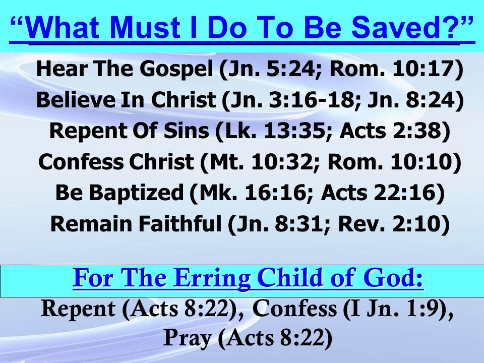 What Must I Do To Be Saved Hear The Gospel (Jn.