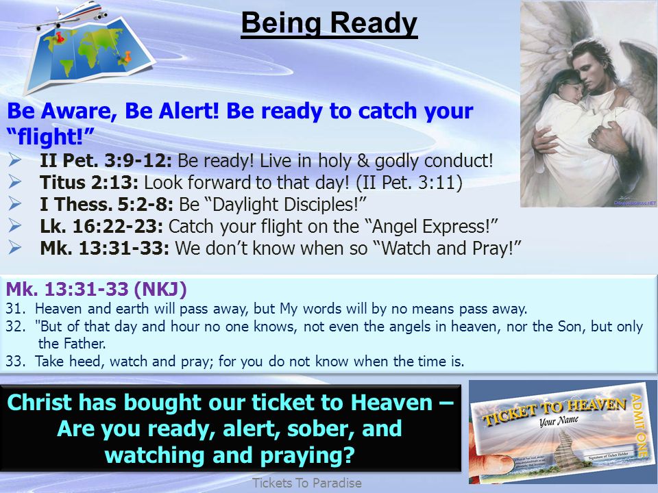 Being Ready Tickets To Paradise Be Aware, Be Alert.