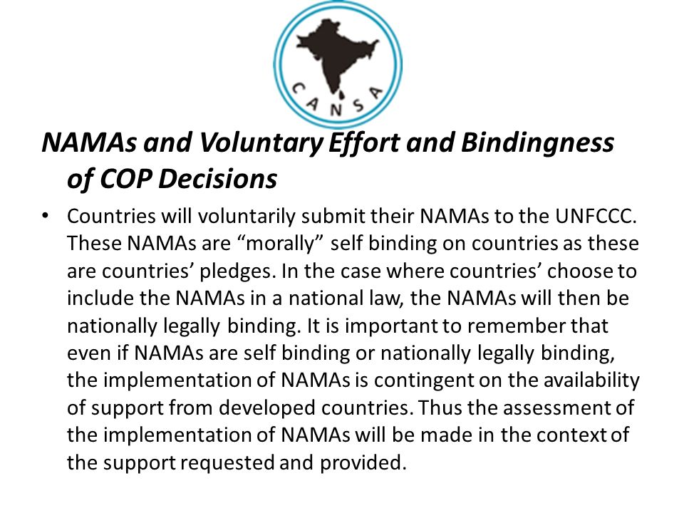 NAMAs and Voluntary Effort and Bindingness of COP Decisions Countries will voluntarily submit their NAMAs to the UNFCCC.