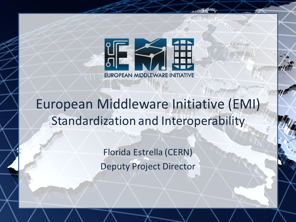 EMI INFSO-RI European Middleware Initiative (EMI) Standardization and Interoperability Florida Estrella (CERN) Deputy Project Director