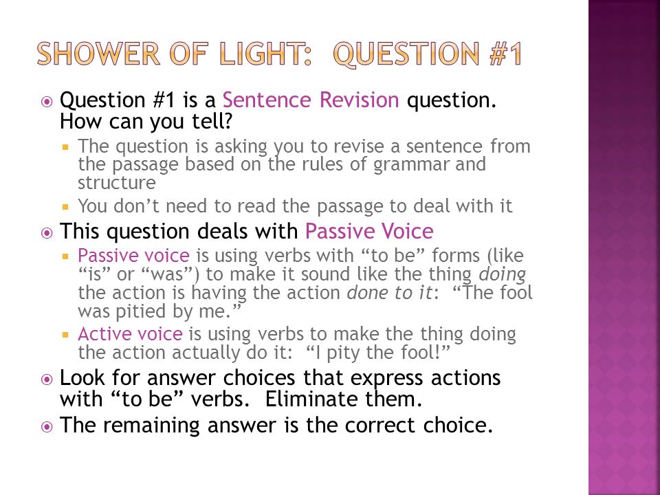 Question #1 is a Sentence Revision question. How can you tell.
