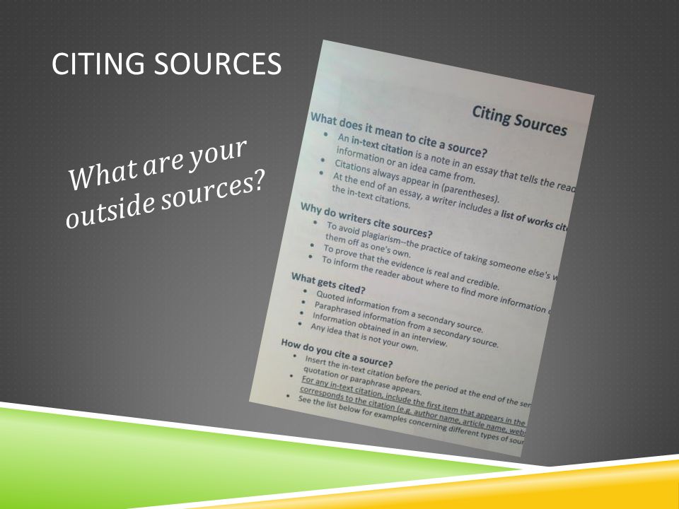 CITING SOURCES What are your outside sources