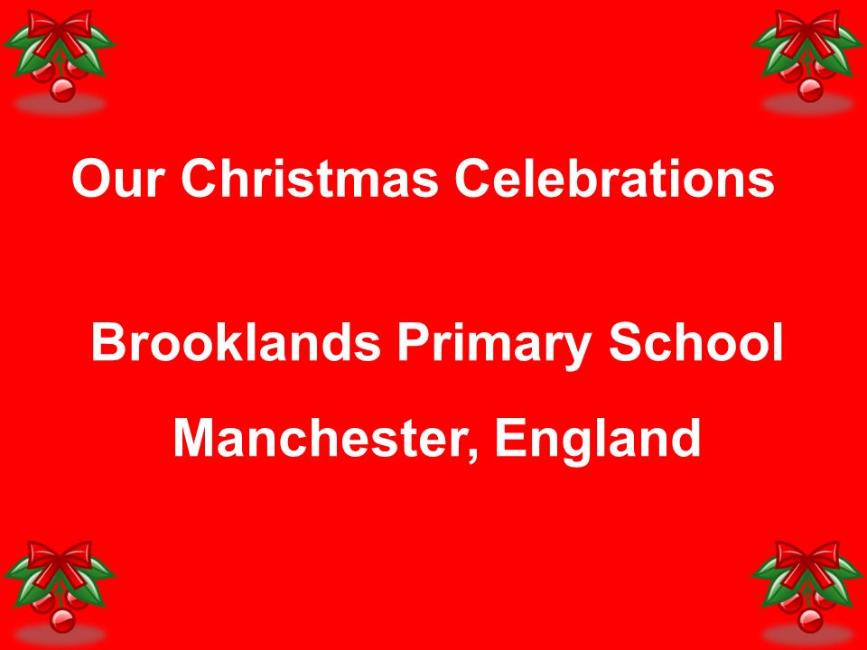 Our Christmas Celebrations Brooklands Primary School Manchester, England