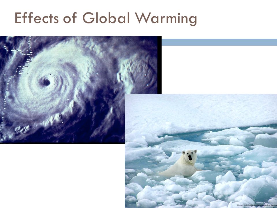 Global Warming  Human activities that add greenhouse gases to the atmosphere may be warming Earth’s atmosphere.