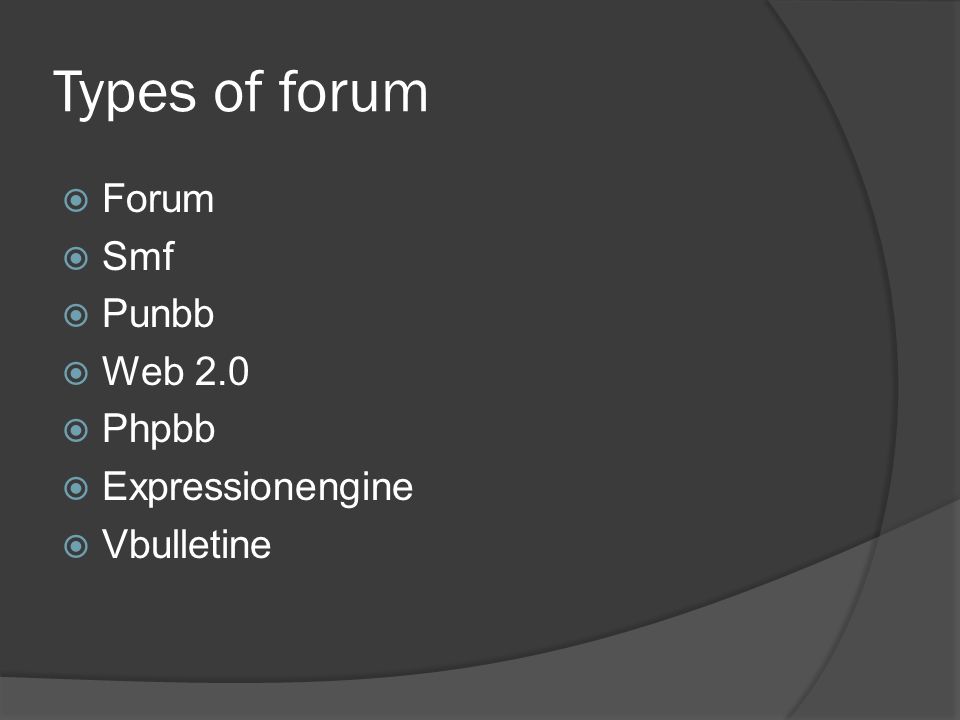 Types of forum  Forum  Smf  Punbb  Web 2.0  Phpbb  Expressionengine  Vbulletine