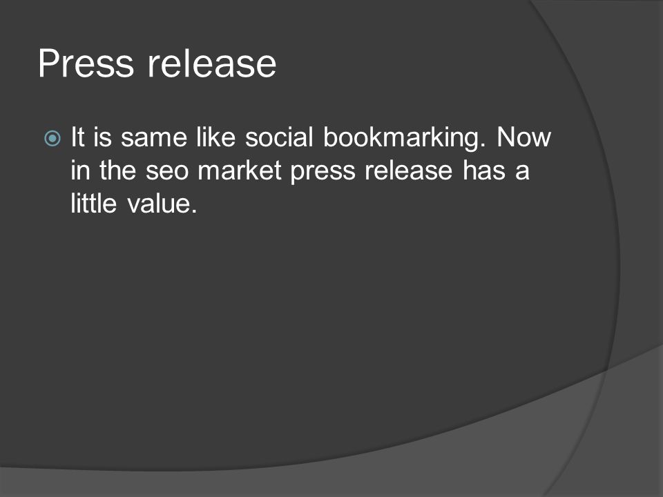 Press release  It is same like social bookmarking.