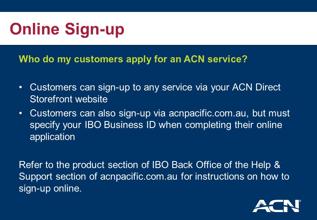 Online Sign-up Who do my customers apply for an ACN service.