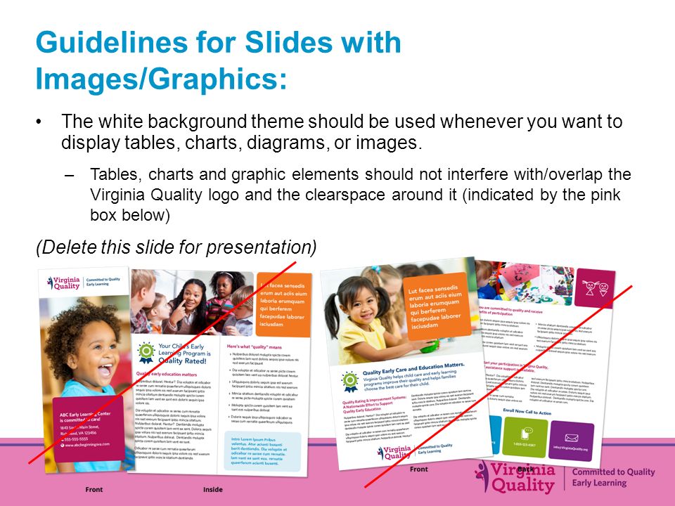 Guidelines for Slides with Images/Graphics: The white background theme should be used whenever you want to display tables, charts, diagrams, or images.