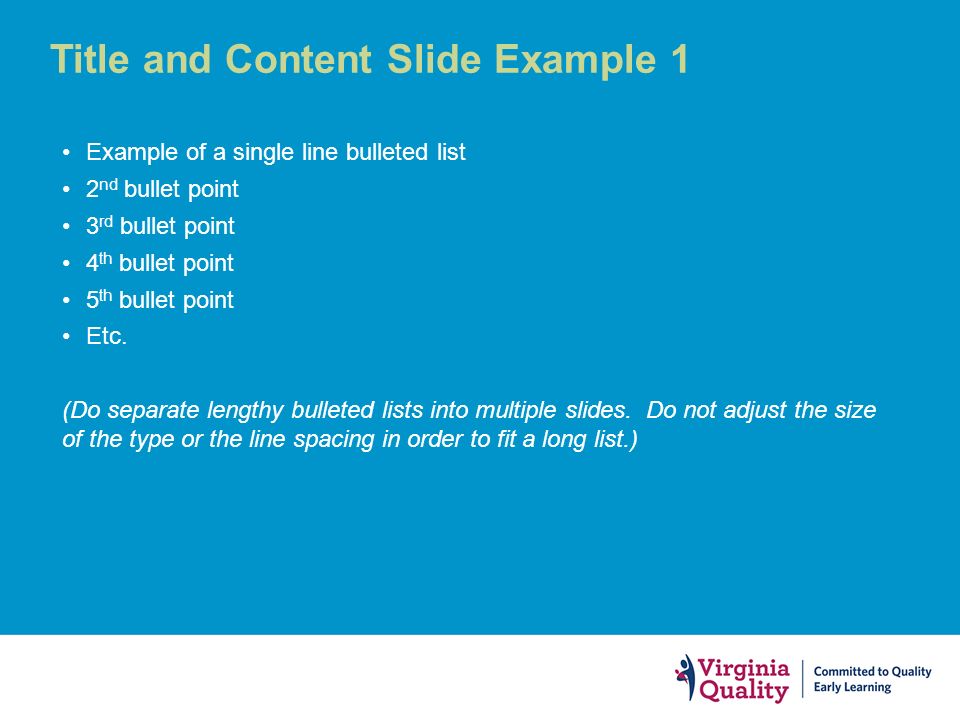 Title and Content Slide Example 1 Example of a single line bulleted list 2 nd bullet point 3 rd bullet point 4 th bullet point 5 th bullet point Etc.