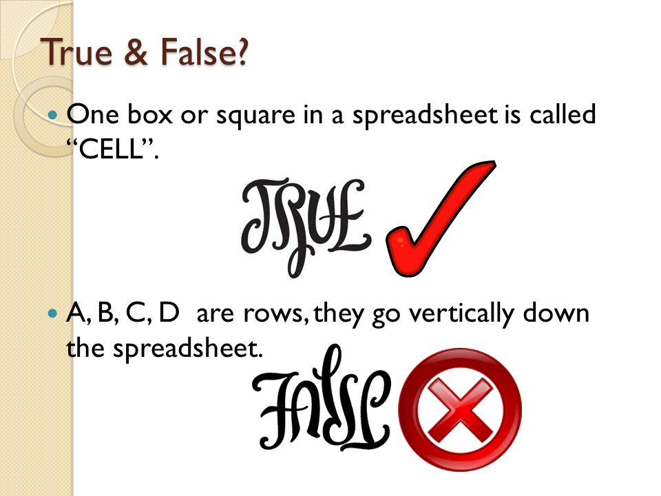 One box or square in a spreadsheet is called CELL .