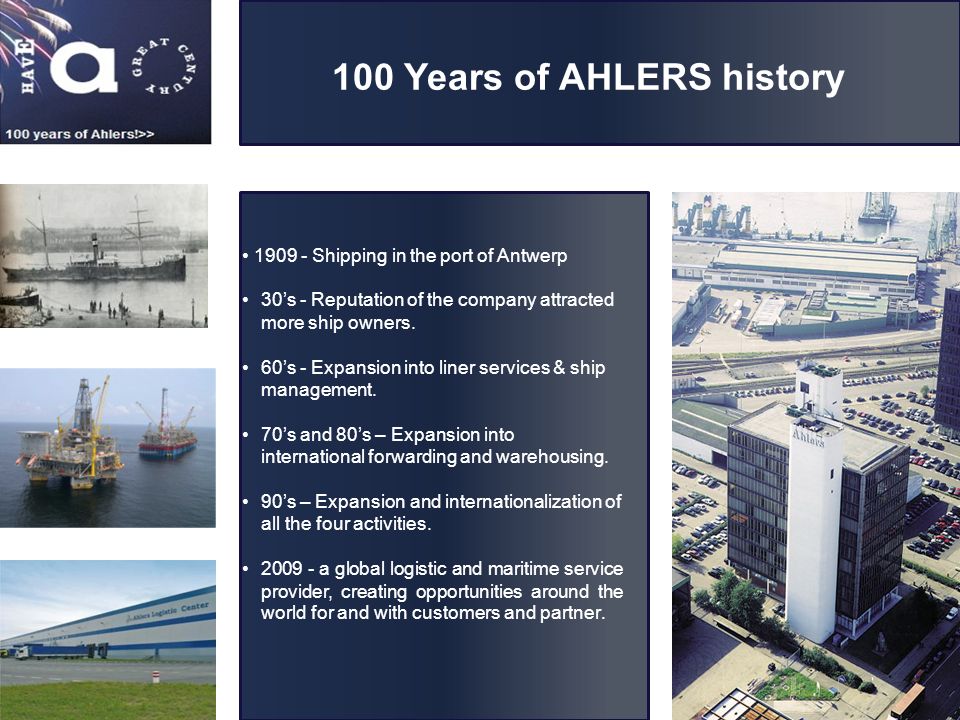 100 Years of AHLERS history Shipping in the port of Antwerp 30’s - Reputation of the company attracted more ship owners.