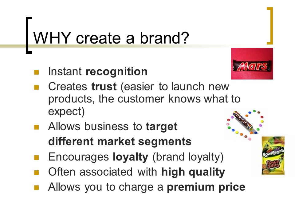 WHY create a brand.