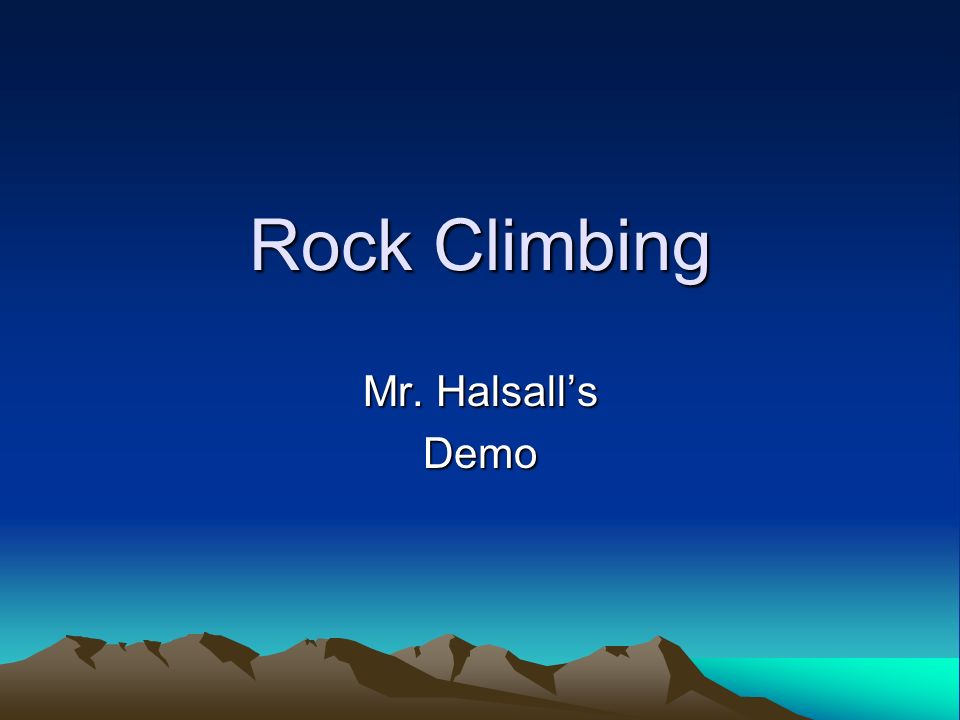 Rock Climbing Mr. Halsall’s Demo