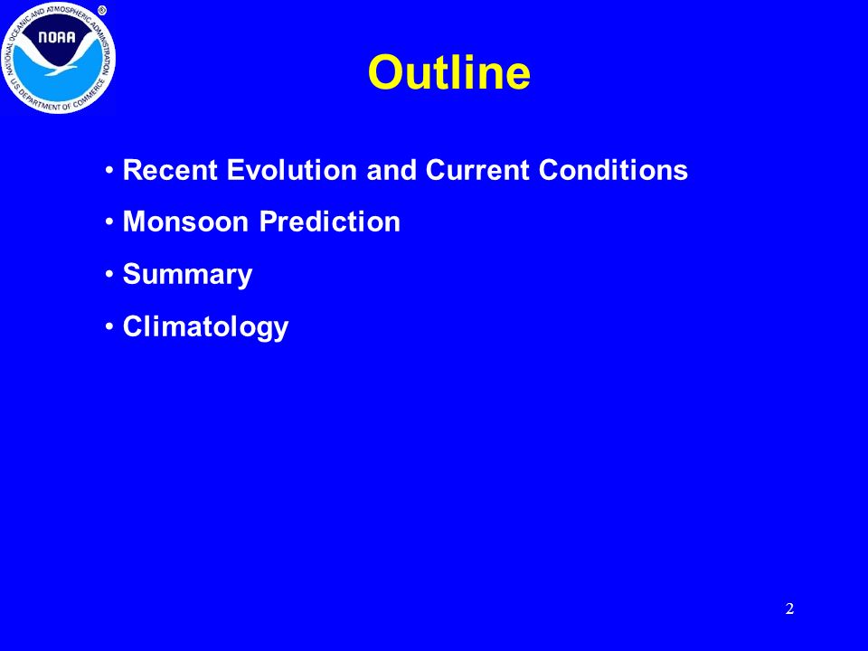 2 Outline Recent Evolution and Current Conditions Monsoon Prediction Summary Climatology