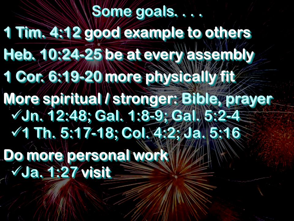 Some goals Tim. 4:12 good example to others Heb.