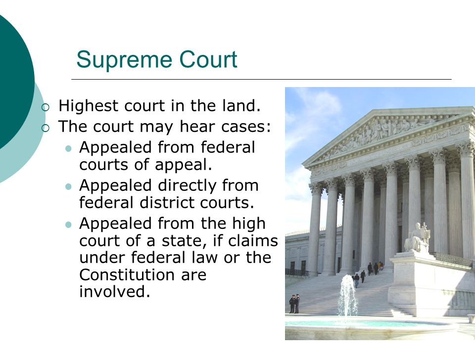 Supreme Court  Highest court in the land.