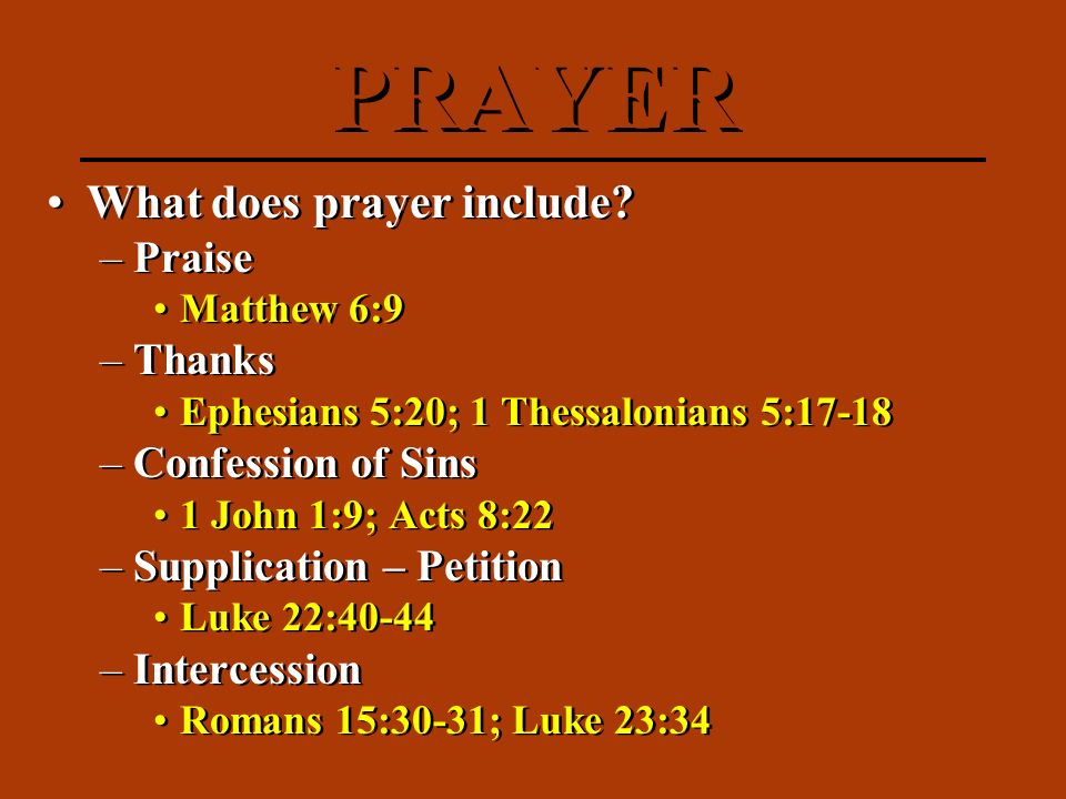 PRAYER What does prayer include.