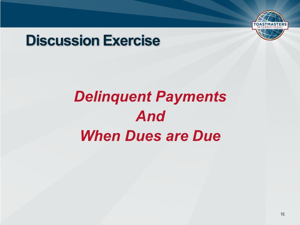 Delinquent Payments And When Dues are Due 16 Discussion Exercise
