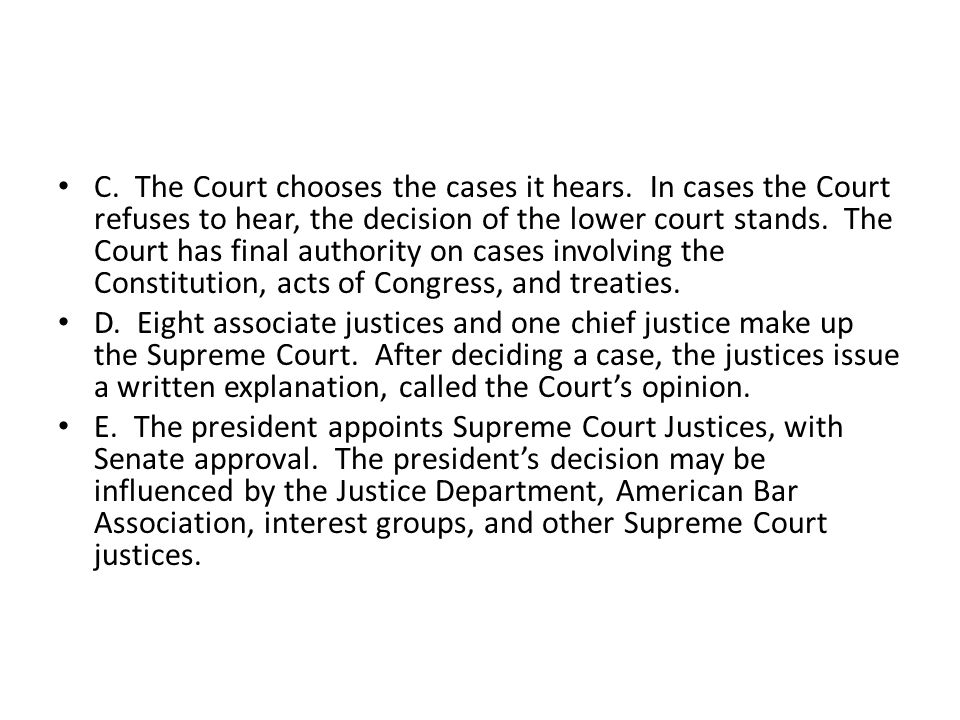 C. The Court chooses the cases it hears.