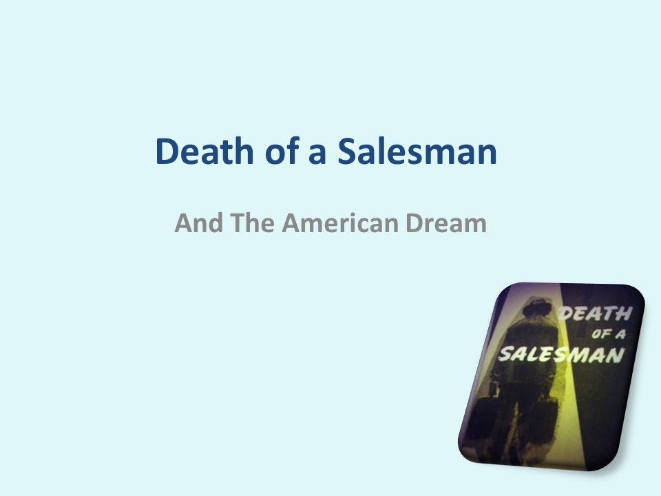 the theme of the american dream in arthur millers death of a salesman Death of a salesman arthur miller buy version of the american dream — success and notoriety — even comprise the three major themes of death of a salesman. the theme of the american dream in arthur millers death of a salesman Death of a salesman arthur miller buy version of the american dream — success and notoriety — even comprise the three major themes of death of a salesman.