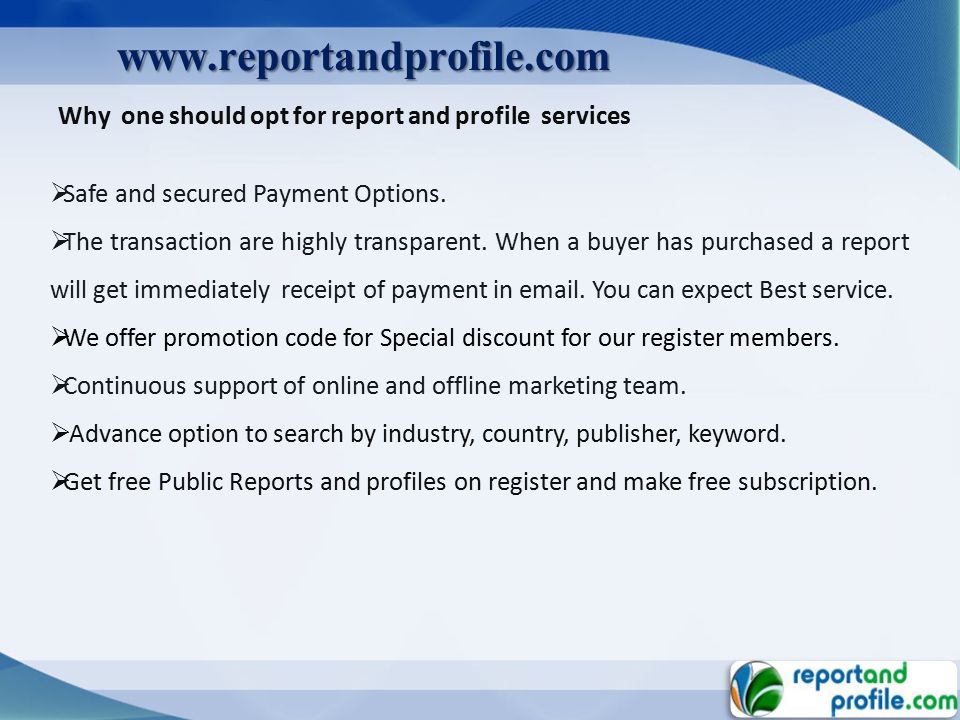 Why one should opt for report and profile services  Safe and secured Payment Options.