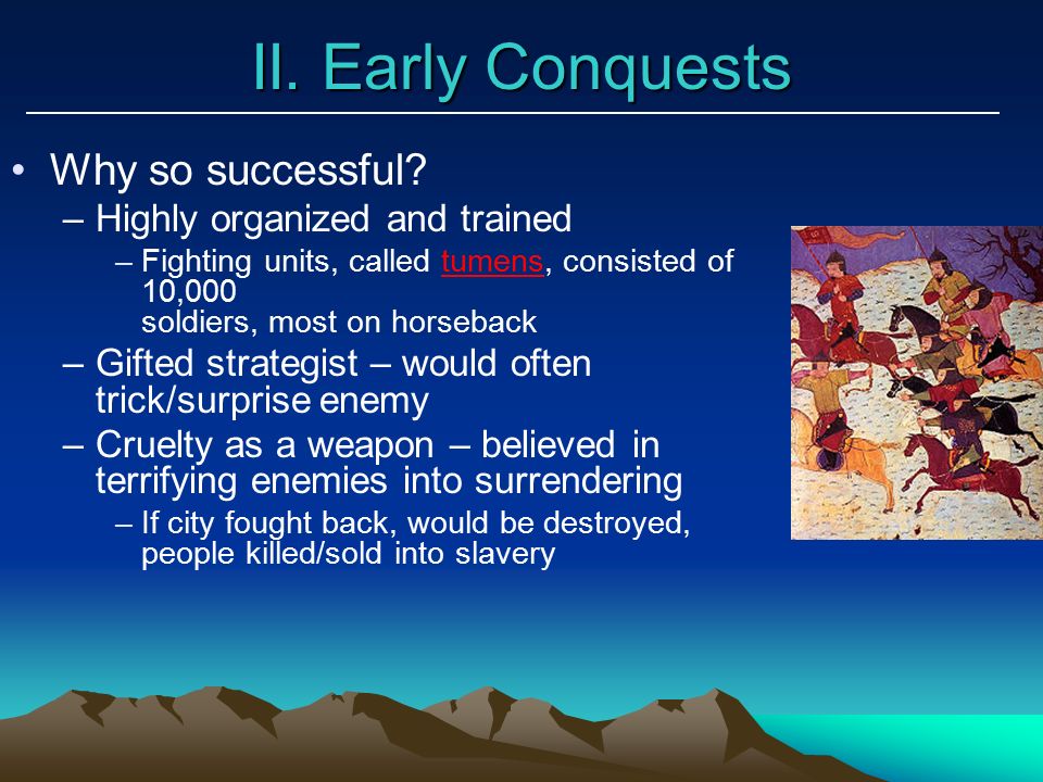 II. Early Conquests Why so successful.