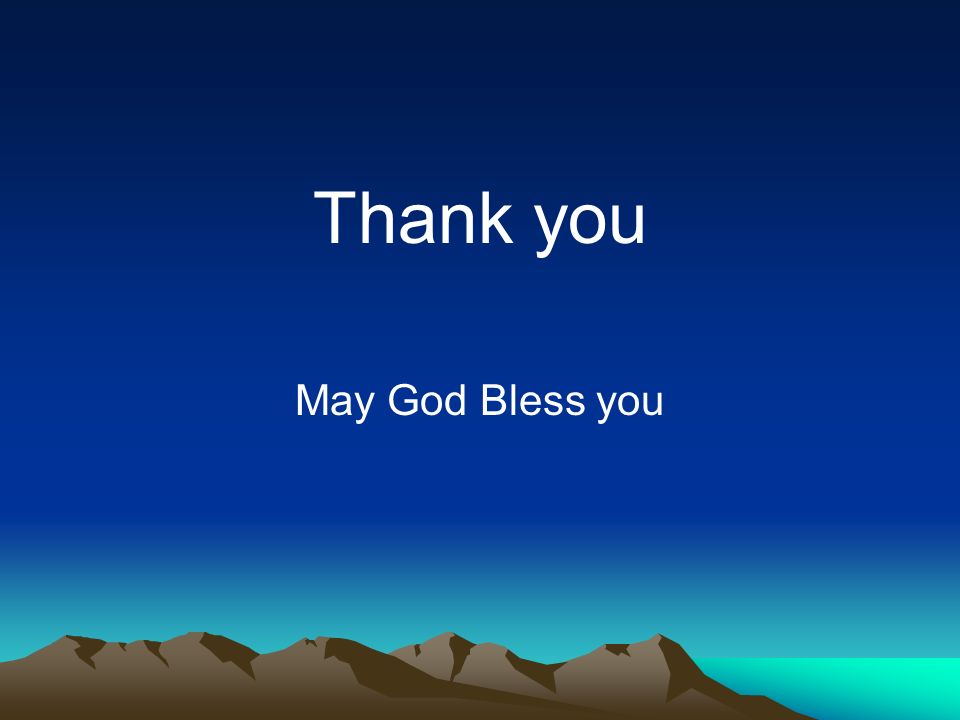 Thank you May God Bless you